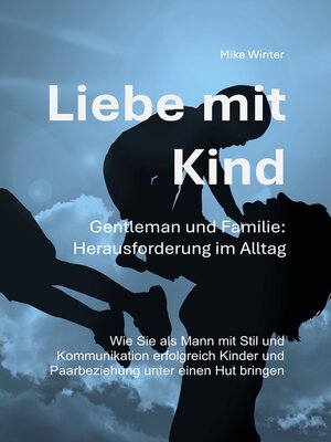 cover image of Liebe mit Kind--Gentleman und Familie--Herausforderung im Alltag
